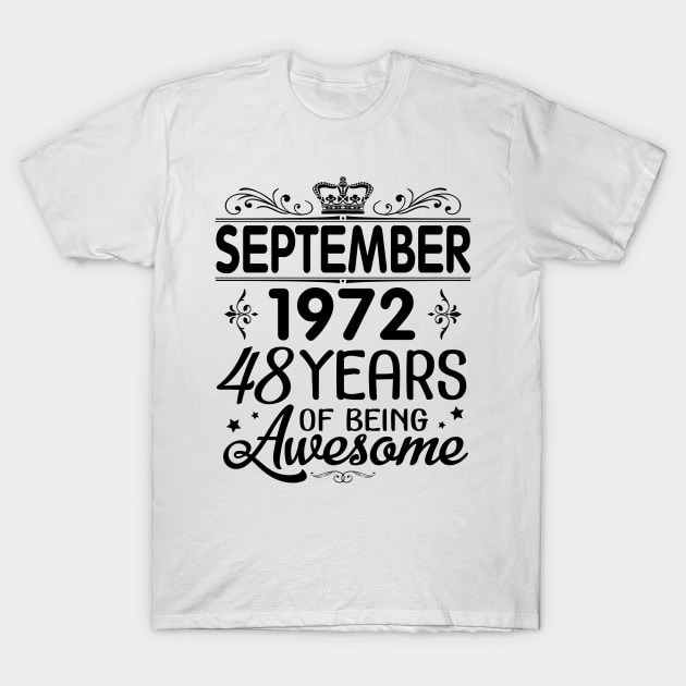 September 1972 Happy Birthday 48 Years Of Being Awesome To Me You Papa Nana Dad Mom Son Daughter T-Shirt by Cowan79